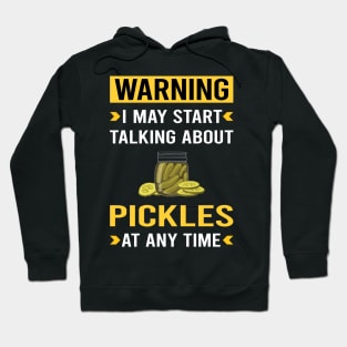 Warning Pickle Pickles Pickling Hoodie